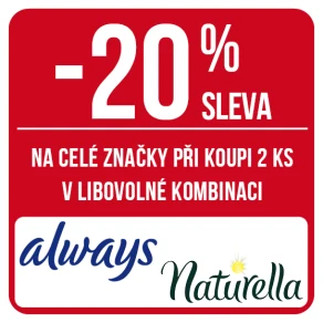 Sleva 20 % na celé značky Always a Naturella při koupi 2 ks v libovolné kombinaci